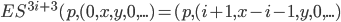ES^{3i+3}(p,(0,x,y,0,...) = (p,(i+1,x-i-1,y,0,...)