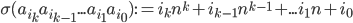 \sigma ({a_{i}}_{k} {a_{i}}_{k-1} ... {a_{i}}_{1} {a_{i}}_{0}) := i_k n^k + i_{k-1} n^{k-1} + ... i_1 n+i_0