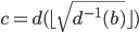 c=d(\lfloor\sqrt{d^ {-1}(b)}\rfloor)