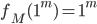 f_{M}(1^m) = 1^m