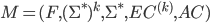 M=(F,(\Sigma^*)^k,\Sigma^*,EC^{(k)},AC)