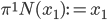 \pi^1_\mathbb{N}(x_1) := x_1