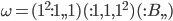 \omega = (1^2:1,,1)(:1,1,1^2)(:B,,)