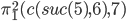 \pi^2_1(c(suc(5),6),7)
