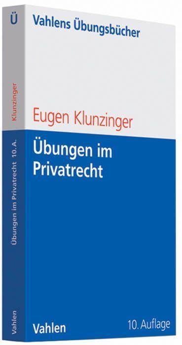  Übungen im Privatrecht: Übersichten, Fragen und Fälle zum Bürgerlichen, Handels-, Gesellschaftsund Arbeitsrecht