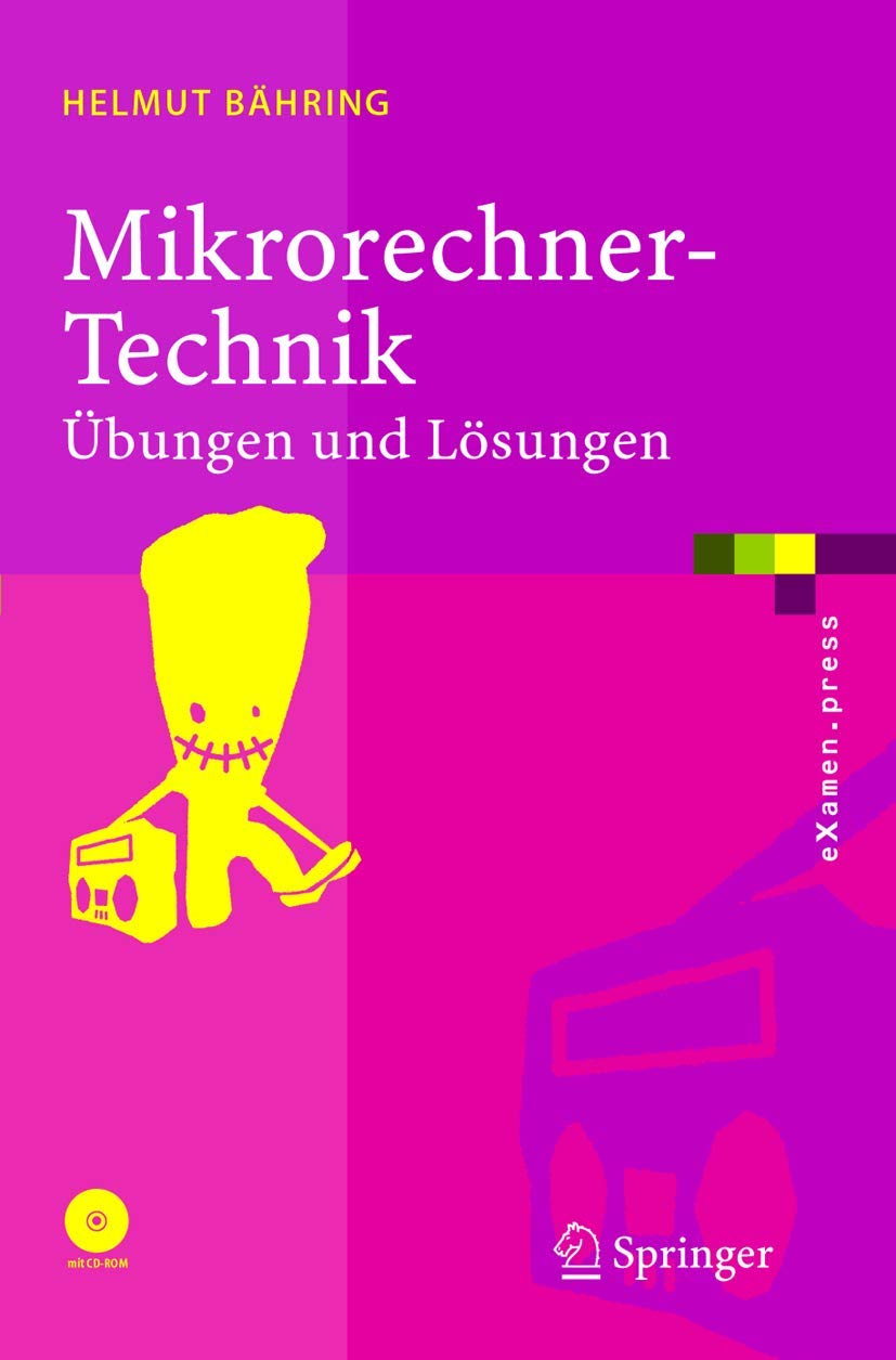  Mikrorechner-Technik: Übungen und Lösungen (eXamen.press) (German Edition): Ubungen Und Losungen