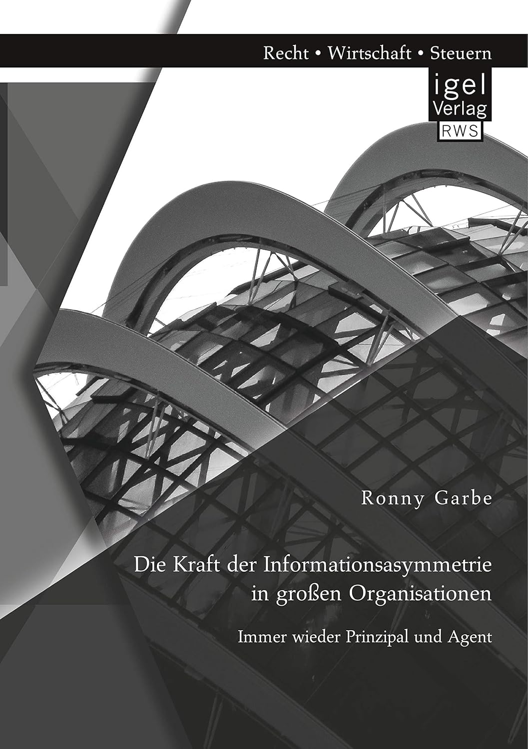 Die Kraft der Informationsasymmetrie in großen Organisationen: Immer wieder Prinzipal und Agent!